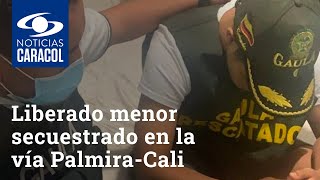 Liberado el menor de 14 años secuestrado hace 11 días en la vía Palmira-Cali