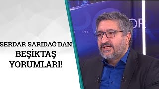 Serdar Sarıdağ, Beşiktaş'ın Transfer Gündemini Yorumladı / A Spor / Son Sayfa / 02.01.2020
