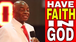 APRIL 2020 | HAVE FAITH IN GOD BY BISHOP DAVID OYEDEPO | #NEWDAWNTV
