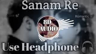 Sanam Re Title Song 8D Audio Enjoy Music And Feel  the Music ❤️
