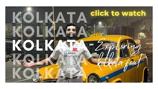 KOLKATA FOOD TOUR: TASTING THE CLASSICS- VLOG 13