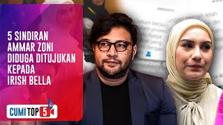 CUMI TOP V || 5 Sindiran Ammar Zoni Diduga Ditujukan Kepada Irish Bella