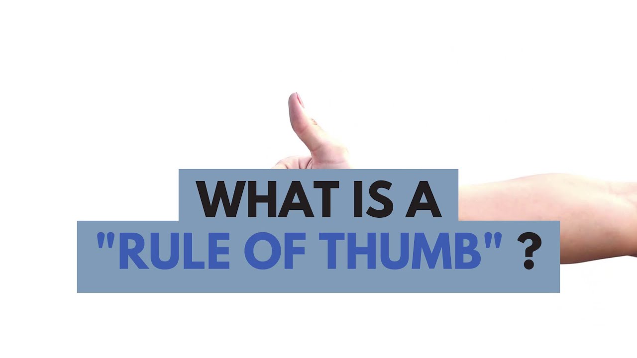 What Is A "Rule Of Thumb" ? - YouTube