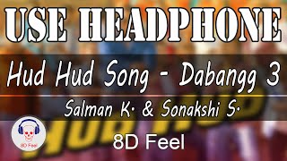 Use Headphone | HUD HUD SONG - DABANGG 3| SALMAN K. & SONAKSHI S. | 8D Audio with 8D Feel