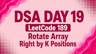 LeetCode 189 | Rotate Array Right by K Positions | Code Execution | DSA Using Java