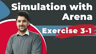 Simulation with Arena: Exercise 3-1