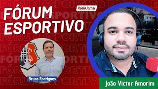 FÓRUM ESPORTIVO com JOÃO VICTOR AMORIM na RÁDIO JORNAL - 06/05/2024