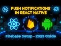React Native Push Notifications with Firebase (2025) | Step-by-Step Guide