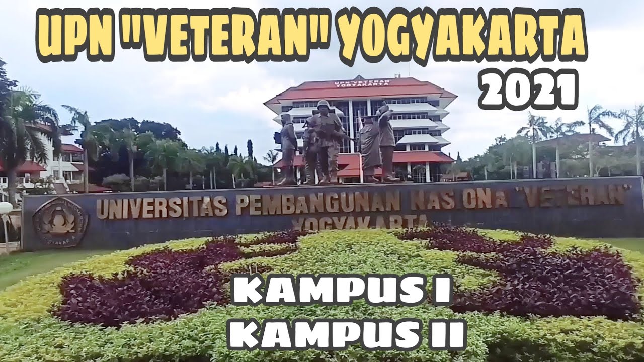 UPN "VETERAN" YOGYAKARTA 2021 (KAMPUS 1 - KAMPUS 2) - YouTube