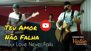 Teu Amor Não Falha [Your love Never Fails] Cover com Banda #fiqueemcasa