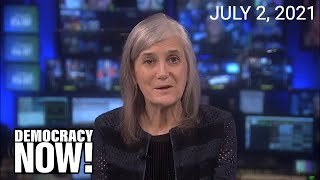 Top U.S. & World Headlines — July 2, 2021