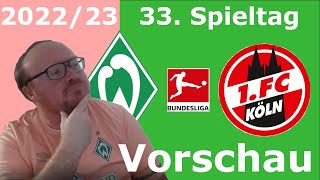 Vorschau: 33. Spieltag, 2022/23 - SV WERDER BREMEN : 1.FC Köln | BastiB. - Bremen Fan aus Bayern