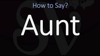 How to Pronounce Aunt? (CORRECTLY)