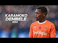 Karamoko Dembele - Full Season Show - 2024ᴴᴰ