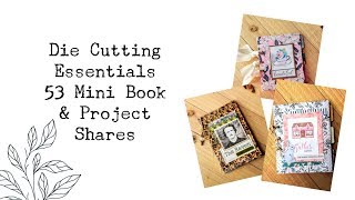 Die Cutting Essentials #53 Mini Book  *** Project Shares ***