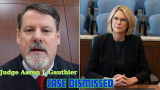 Judge Gauthier ENDS the Case — ‘No Evidence’