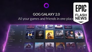 GOG Galaxy 2.0 with Epic Games Store | EPIC FLASH NEWS