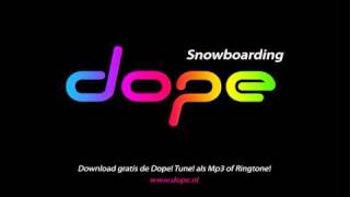 Dope Snowboarding - Dope! Tune! (This is Dope...)