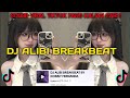 DJ ALIBI BREAKBEAT BY DONNY FERNANDA VIRAL TIKTOK 2024 !