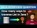 Java Collection Interview Question | 🔥 How many ways to traverse List in Java