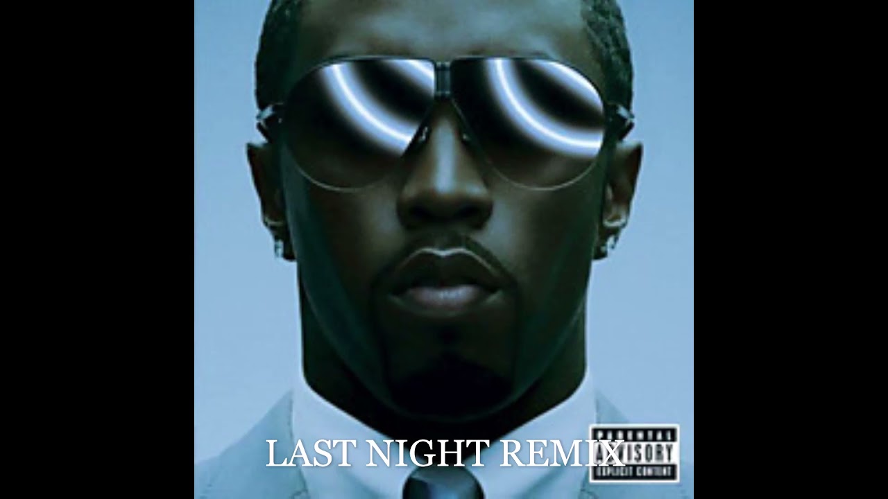 P DIDDY - LAST NIGHT FT Keyshia Cole DJ CLEVY REMIX - YouTube