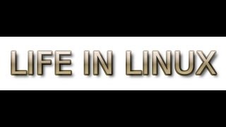 LIFE IN LINUX 15 - Distros, DE's