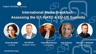 International Media Breakfast: Assessing the G7, NATO & EU-US Summits