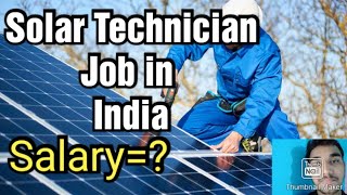 Solar technician job in India, Salary, Requirements,Iti,diploma,And more