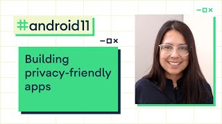 Developing with the latest privacy changes in Android 11