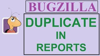 Bugzilla Tutorial - 10 - DUPLICATES IN REPORT