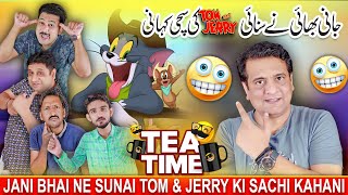 Tea Time with Sajjad Jani || Ep-202 || Tom \u0026 Jerry Ki Sachi Kahani | Sajjad Jani Official