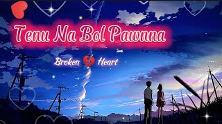 Tenu Na Bol Pawaan  [Slowed + Reverb] - Behen Hogi Teri | Smart Lyrics2022