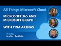 All Things Microsoft Cloud: Microsoft 365 and Microsoft Graph