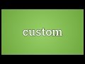 Custom Meaning