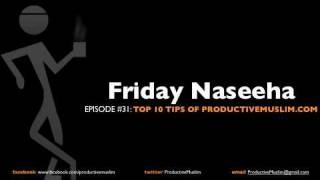 ProductiveMuslim Weekly Naseeha - Episode 31: Top 10 Tips from ProductiveMuslim.com