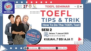 TOEFL Seminar “TOEFL Tips \u0026 Tricks How To Do The TOEFL Test” | 7 Jan 2025 Sesi 2