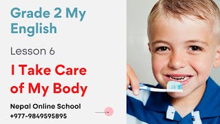 I Take Care Of My Body |  Lesson 6 My English | Grade 2 | Class 2 | Take Care Of My Body