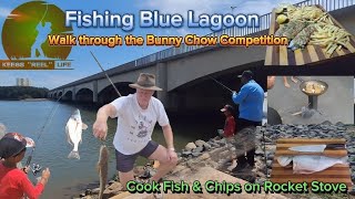 Fishing Blue Lagoon,Durban Bunny Chow Competition, Cook Fish & Chips on Rocket Stove, Perch, Grunter