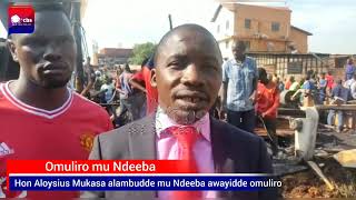 Hon Aloysius Mukasa alambudde mu Ndeeba awayidde omuliro