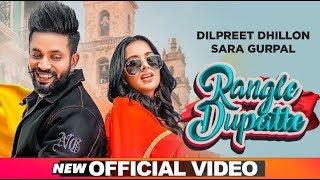 Rangle Dupatte Artist - Dilpreet Dhillon Ft Sara Gurpal Lyrics - Narinder Batth
