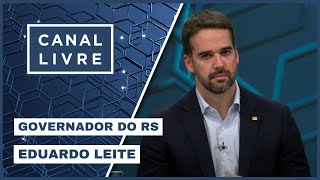 EDUARDO LEITE I CANAL LIVRE