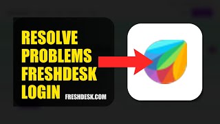 How To Resolve Login Problems On Freshdesk 2026 (QUICK STEPS)