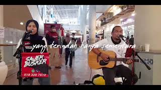 Yang terindah hanya sementara-Erra fazira cover oleh Sajer Busker