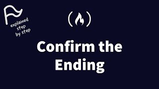 [STEP BY STEP] FreeCodeCamp - Confirm the Ending