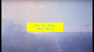 THE FUN BOYS MINI MOVIE