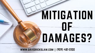 What is Mitigation of Damages? | Inland Empire Personal Injury | Law Offices