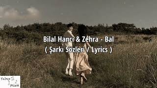 Bilal Hancı & Zehra - Bal ( Sözleri / Lyrics ) Nasıl da Güzel Gülüyorsun...