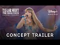 The Eras Tour (taylor's Version) | Concept Trailer | Disney 