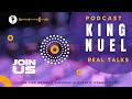 King Nuel on Real Talks! Episode 12