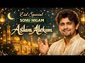 Salaam Alaikum 🌙 Eid Mubarak Song | Sonu Nigam | Eid Special 2026 | Bollywood songs 